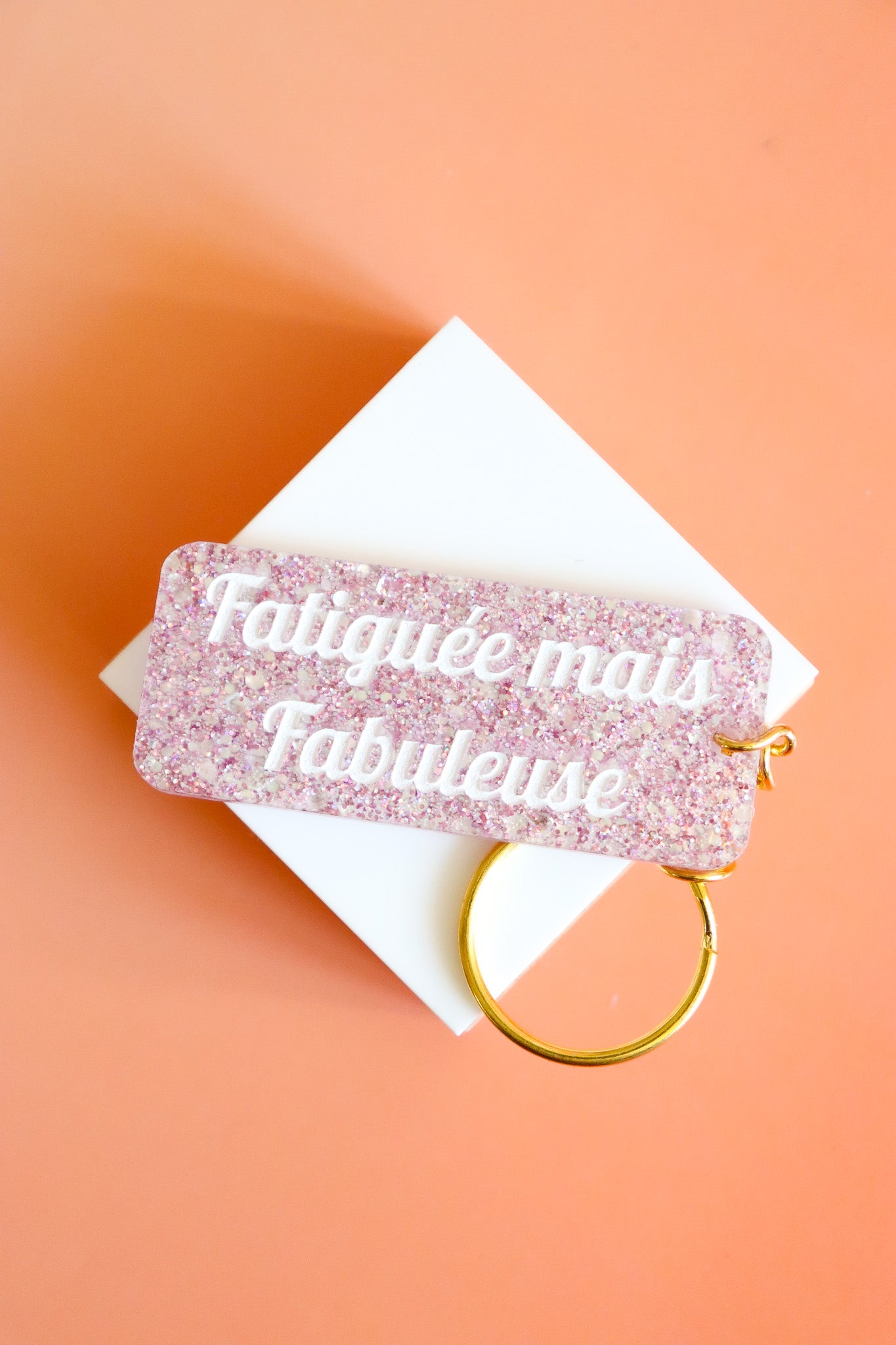 Porte clés à message - Fatiguée mais fabuleuse